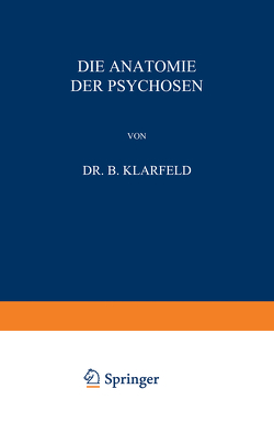 Die Anatomie der Psychosen von Klarfeld,  B.