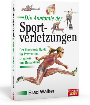 Die Anatomie der Sportverletzungen von Walker,  Brad