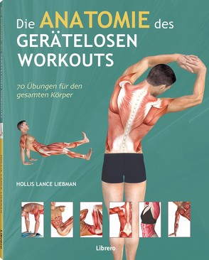 Die Anatomie des gerätelosen Workouts von Liebmann,  Holles