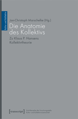 Die Anatomie des Kollektivs von Marschelke,  Jan-Christoph