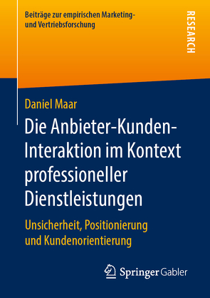 Die Anbieter-Kunden-Interaktion im Kontext professioneller Dienstleistungen von Maar,  Daniel