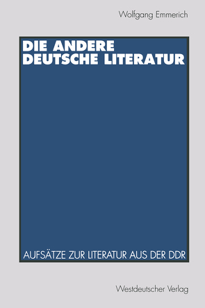 Die andere deutsche Literatur von Emmerich,  Wolfgang