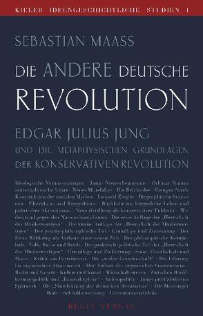 Die andere deutsche Revolution von Jung,  Edgar J, Maaß,  Sebastian, Weissmann,  Karlheinz