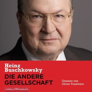 Die andere Gesellschaft von Buschkowsky,  Heinz, Trautwein,  Oliver