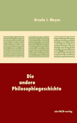 Die andere Philosophiegeschichte von Meyer,  Ursula I.