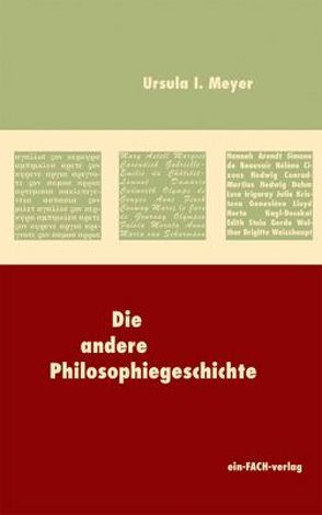 Die andere Philosophiegeschichte von Meyer,  Ursula I.