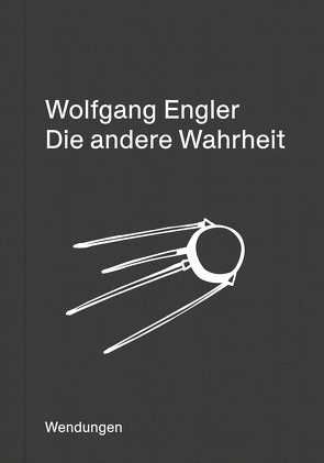 Die andere Wahrheit von Engler,  Wolfgang