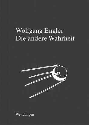 Die andere Wahrheit von Wolfgang,  Engler