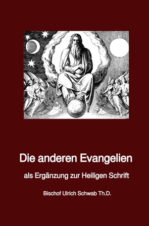 Die anderen Evangelien von Schwab Th.D.,  Bischof Ulrich