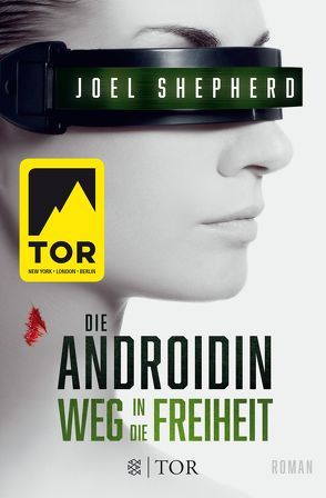 Die Androidin – Weg in die Freiheit von Shepherd,  Joel