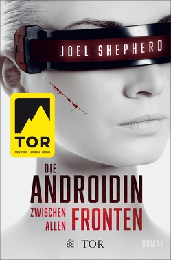Die Androidin – Zwischen allen Fronten von Hallmann,  Maike, Shepherd,  Joel
