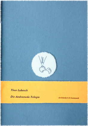 Die Andromeda Trilogie von Fokken,  Hendrik, Hundertmarck,  Nadine, Lubosch,  Theo, Pirmasenf,  Leon M