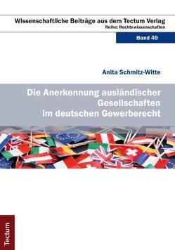 Die Anerkennung ausländischer Gesellschaften im deutschen Gewerberecht von Schmitz-Witte,  Anita