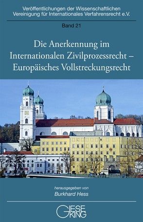 Die Anerkennung im Internationalen Zivilprozessrecht – Europäisches Vollstreckungsrecht von Hess,  Burkhard