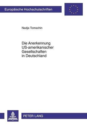 Die Anerkennung US-amerikanischer Gesellschaften in Deutschland von Tomschin,  Nadja