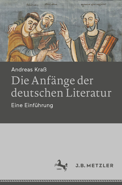 Die Anfänge der deutschen Literatur von Krass,  Andreas