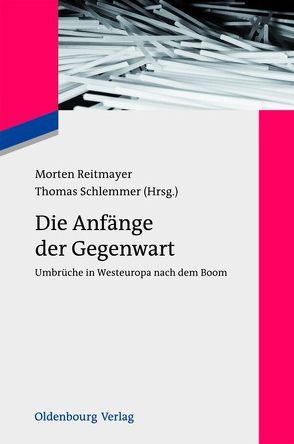 Die Anfänge der Gegenwart von Reitmayer,  Morten, Schlemmer,  Thomas