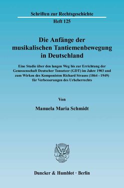 Die Anfänge der musikalischen Tantiemenbewegung in Deutschland. von Schmidt,  Manuela Maria