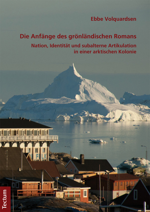 Die Anfänge des grönländischen Romans von Volquardsen,  Ebbe