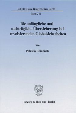 Die anfängliche und nachträgliche Übersicherung bei revolvierenden Globalsicherheiten. von Rombach,  Patricia