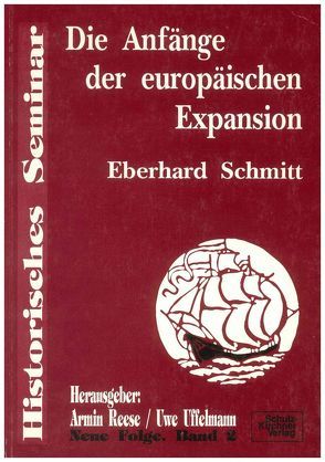 Die Anfänge der europäischen Expansion von Reese,  Armin, Schmitt,  Eberhard, Uffelmann,  Uwe