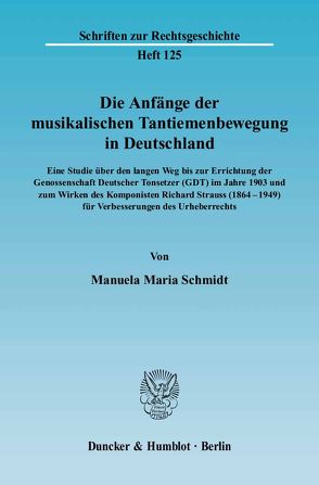 Die Anfänge der musikalischen Tantiemenbewegung in Deutschland. von Schmidt,  Manuela Maria