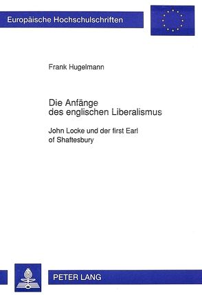 Die Anfänge des englischen Liberalismus von Hugelmann,  Frank