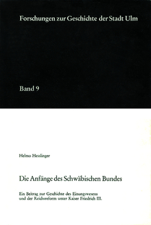 Die Anfänge des schwäbischen Bundes von Hesslinger,  Helmo