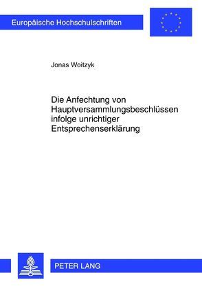 Die Anfechtung von Hauptversammlungsbeschlüssen infolge unrichtiger Entsprechenserklärung von Woitzyk,  Jonas