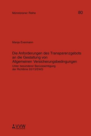 Die Anforderungen des Transparenzgebots an die Gestaltung von Allgemeinen Versicherungsbedingungen von Evermann,  Manja, Kollhosser,  Helmut