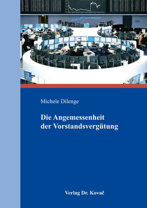 Die Angemessenheit der Vorstandsvergütung von Dilenge,  Michele