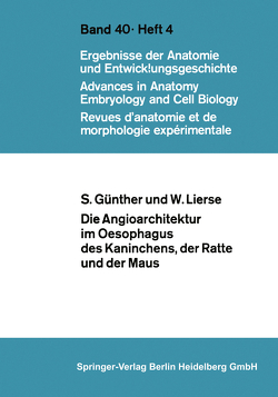 Die Angioarchitektur im Oesophagus des Kaninchens, der Ratte und der Maus von Günther,  S., Lierse,  W.
