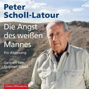 Die Angst des weißen Mannes von Schad,  Stephan, Scholl-Latour,  Peter