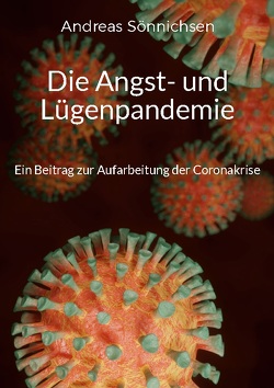 Die Angst- und Lügenpandemie von Sönnichsen,  Andreas