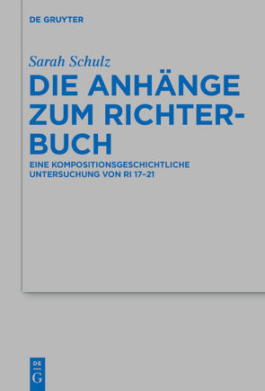 Die Anhänge zum Richterbuch von Schulz,  Sarah