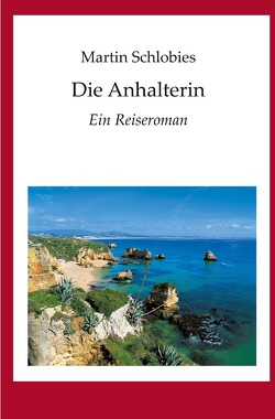 Die Anhalterin von Schlobies,  Martin