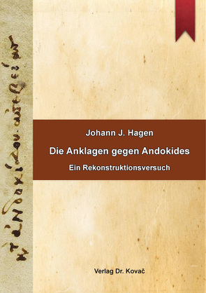 Die Anklagen gegen Andokides von Hagen,  Johann J