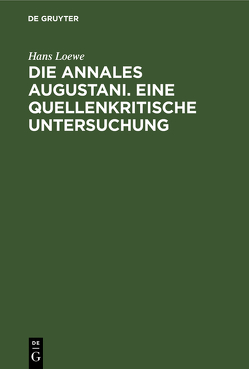 Die Annales Augustani. Eine quellenkritische Untersuchung von Löwe,  Hans