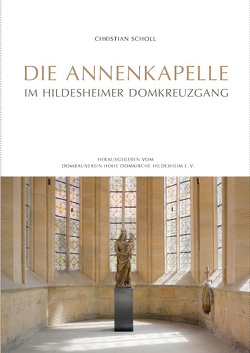 Die Annenkapelle im Hildesheimer Domkreuzgang von Scholl,  Christian