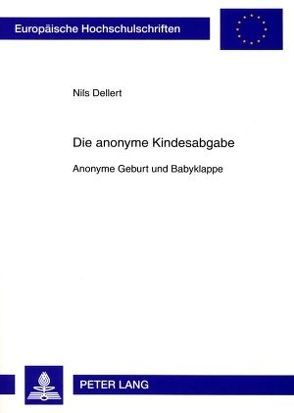 Die anonyme Kindesabgabe von Dellert,  Nils