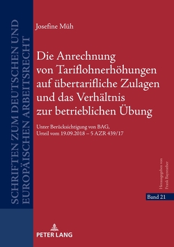 Die Anrechnung von Tariflohnerhöhungen auf übertarifliche Zulagen und das Verhältnis zur betrieblichen Übung von Müh,  Josefine