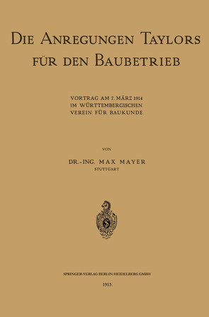 Die Anregungen Taylors für den Baubetrieb von Mayer,  Max