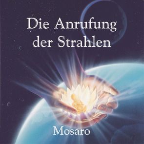 Die Anrufung der Strahlen CD. (Edition Assunta) [Audiobook] (Audio CD) von Mosaro