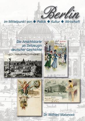 Die Ansichtskarte als Zeitzeugin deutscher Geschichte von m + m Verlag, Matanovic,  Dr. Wilfried