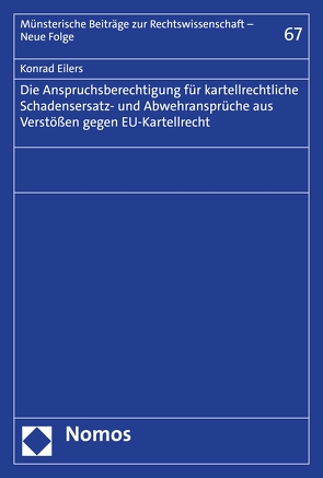 Die Anspruchsberechtigung für kartellrechtliche Schadensersatz- und Abwehransprüche aus Verstößen gegen EU-Kartellrecht von Eilers,  Konrad