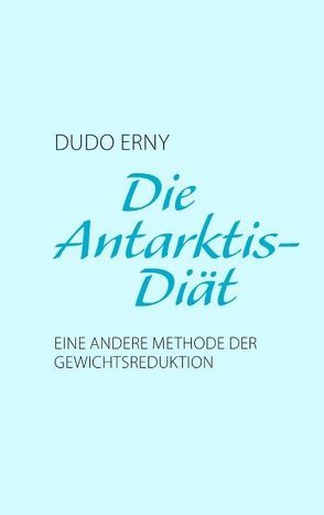 Die Antarktis-Diät von Erny,  Dudo