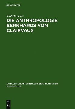 Die Anthropologie Bernhards von Clairvaux von Hiss,  Wilhelm