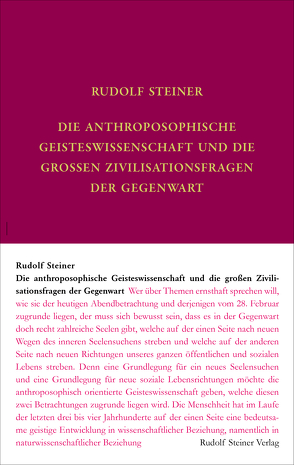 Die anthroposophische Geisteswissenschaft und die großen Zivilisationsfragen der Gegenwart von Steiner,  Rudolf, Weise,  Anne-Kathrin