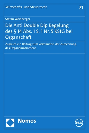 Die Anti Double Dip Regelung des § 14 Abs. 1 S. 1 Nr. 5 KStG bei Organschaft von Weinberger,  Stefan