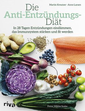 Die Anti-Entzündungs-Diät von Kreutzer,  Martin, Larsen,  Anne